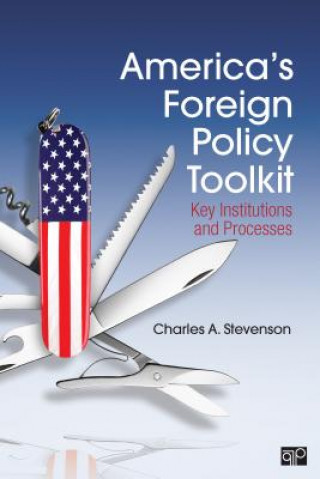 Knjiga America's Foreign Policy Toolkit Charles A. Stevenson