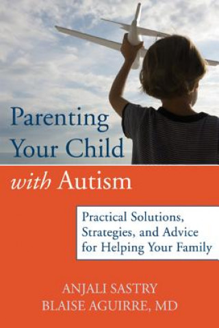 Carte Parenting Your Child with Autism M Anjali Sastry