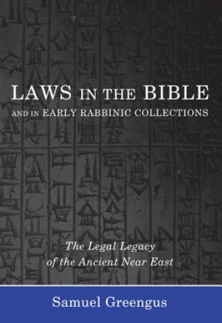 Kniha Laws in the Bible and in Early Rabbinic Collections Samuel Greengus