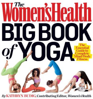 Könyv Women's Health Big Book of Yoga Kathryn Budig