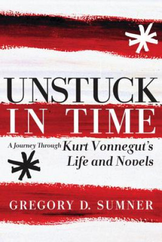 Könyv Unstuck in Time Gregory D Sumner