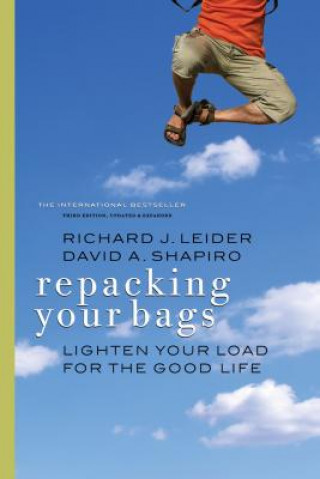 Könyv Repacking Your Bags: Lighten Your Load for the Good Life Richard J Leider
