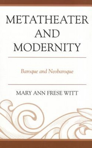 Книга Metatheater and Modernity Mary Ann Frese Witt