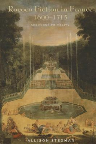 Kniha Rococo Fiction in France, 1600-1715 Allison Stedman