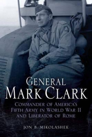 Buch General Mark Clark Jon Mikolashek