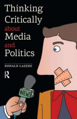 Kniha Thinking Critically about Media and Politics Donald Lazere