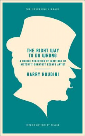 Kniha Right Way To Do Wrong Harry Houdini