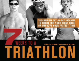 Kniha 7 Weeks To A Triathlon Brett Stewart