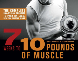 Könyv 7 Weeks To 10 Pounds Of Muscle Brett Stewart