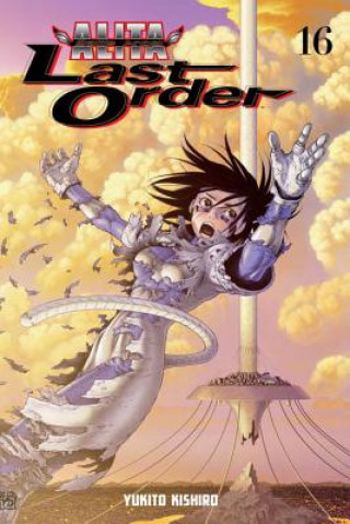 Könyv Battle Angel Alita: Last Order Volume 16 Yukito Kishiro