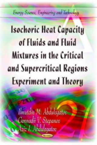 Könyv Isochoric Heat Capacity of Fluids & Fluid Mixtures in the Critical & Supercritical Regions Ilmutdin M Abdulagatov