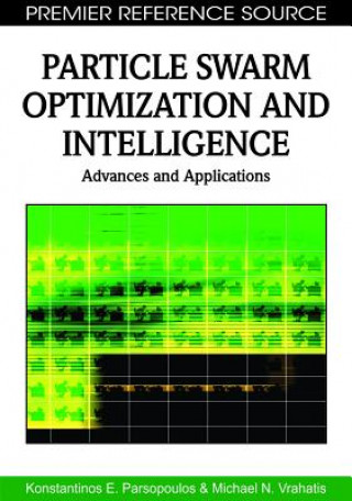 Livre Particle Swarm Optimization and Intelligence Konstantinos E Parsopoulos