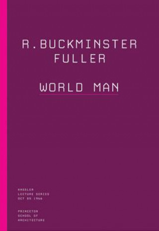 Книга R. Buckminster Fuller: World Man Daniel Lopez Perez