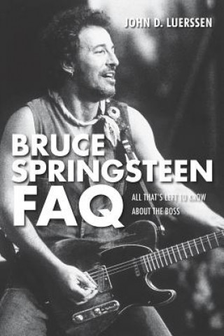 Könyv Bruce Springsteen FAQ John D Luerssen