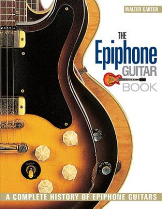 Kniha Epiphone Guitar Book Walter Carter