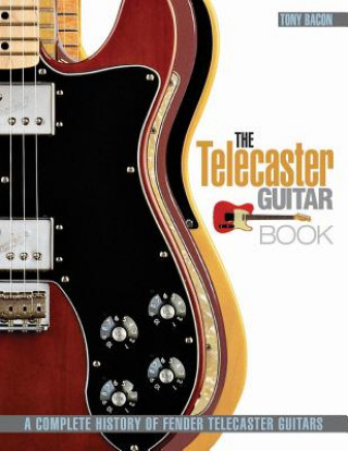 Kniha Telecaster Guitar Book Tony Bacon