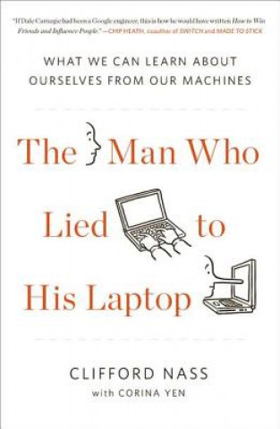 Carte Man Who Lied To His Laptop Clifford Nass