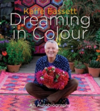 Kniha Kaffe Fassett Dreaming in Colour Kaffe Fassett
