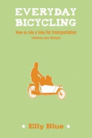 Kniha Everyday Bicycling Elly Blue