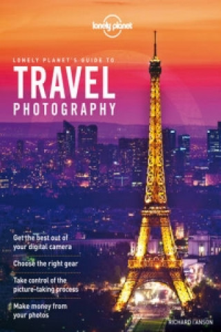 Knjiga Lonely Planet's Guide to Travel Photography 