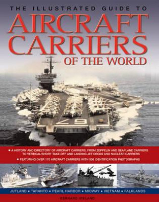 Könyv Illustrated Guide to Aircraft Carriers of the World Bernard Ireland