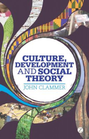 Knjiga Culture, Development and Social Theory John Clammer