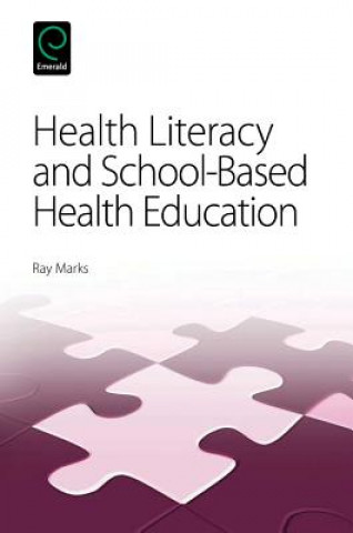 Kniha Health Literacy and School-Based Health Education Ray Marks