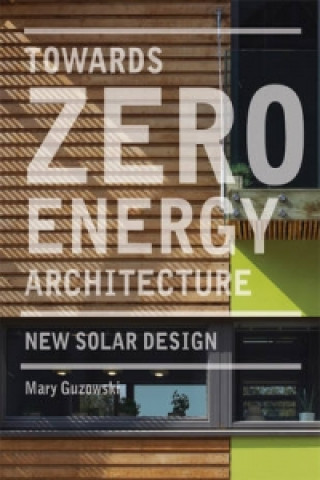 Livre Towards Zero-Energy Architecture Mary Guzowski