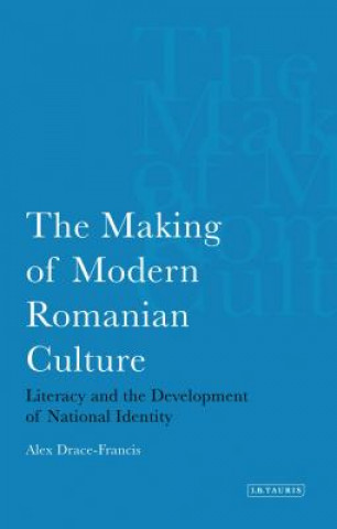 Buch Making of Modern Romanian Culture Alex Drace-Francis