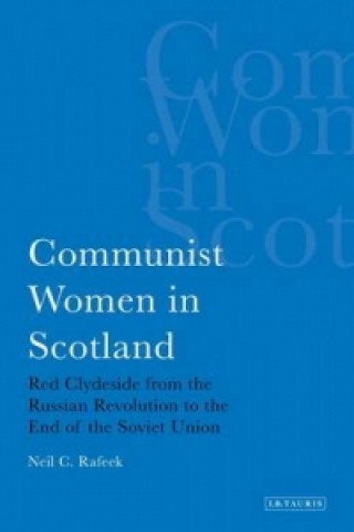 Knjiga Communist Women in Scotland Neil C Rafeek
