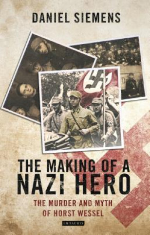 Carte Making of a Nazi Hero Daniel Siemens