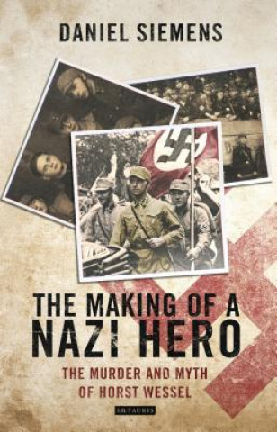 Book Making of a Nazi Hero Daniel Siemens