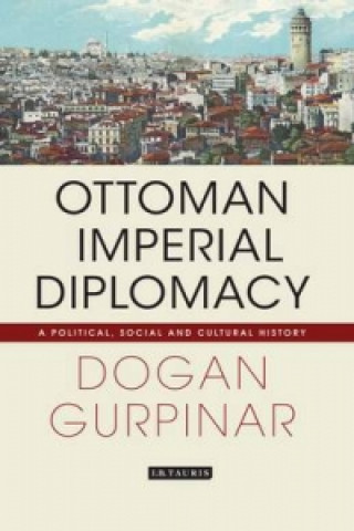 Carte Ottoman Imperial Diplomacy Dogan Gurpinar