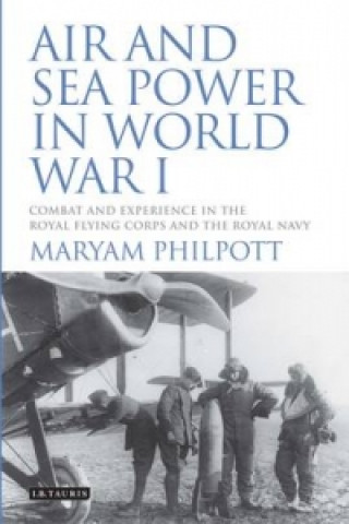 Könyv Air and Sea Power in World War I Maryam Philpott