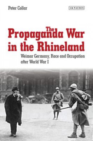 Kniha Propaganda War in the Rhineland Peter Collar