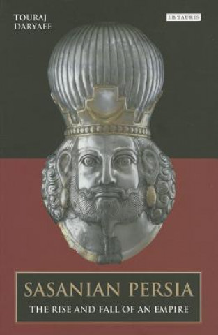 Könyv Sasanian Persia Touraj Daryaee