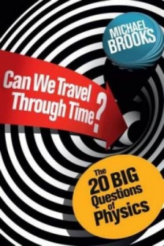 Книга Can We Travel Through Time? Michael Brooks