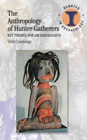 Könyv Anthropology of Hunter-Gatherers Vicki Cummings