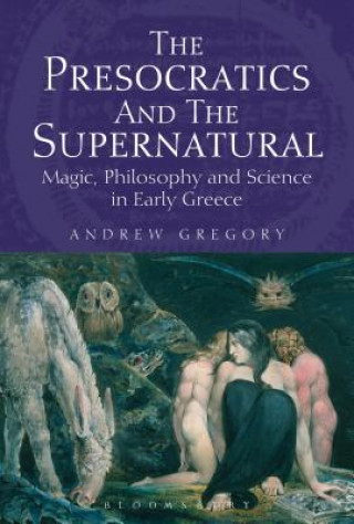 Könyv Presocratics and the Supernatural Andrew Gregory
