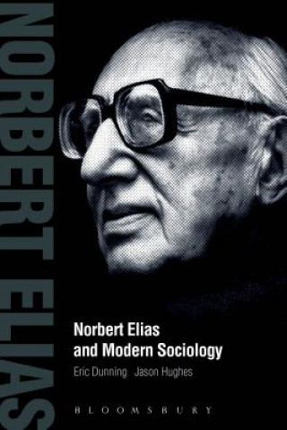 Carte Norbert Elias and Modern Sociology Eric Dunning