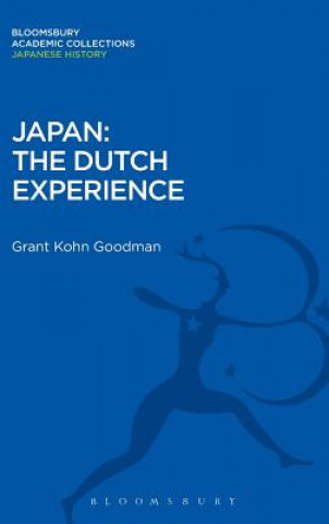 Kniha Japan: The Dutch Experience Grant Kohn Goodman