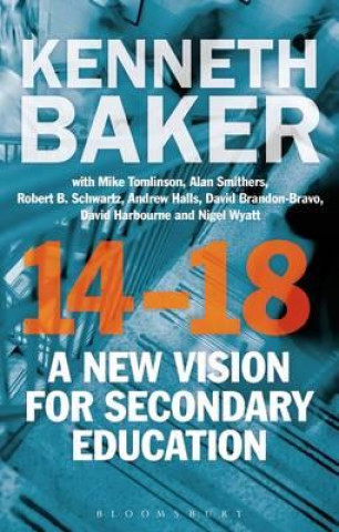 Knjiga 14-18 - A New Vision for Secondary Education Kenneth Baker