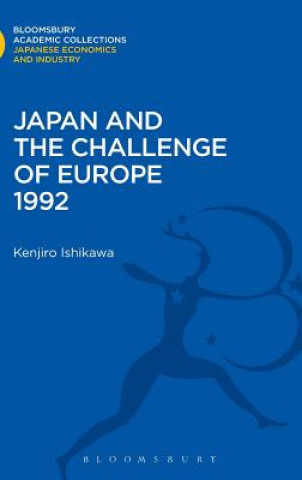 Könyv Japan and the Challenge of Europe 1992 Tatsujiro Ishikawa