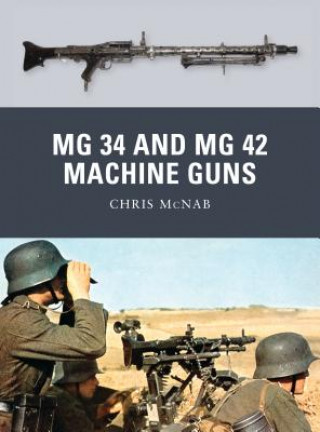 Kniha MG 34 and MG 42 Machine Guns Chris McNab