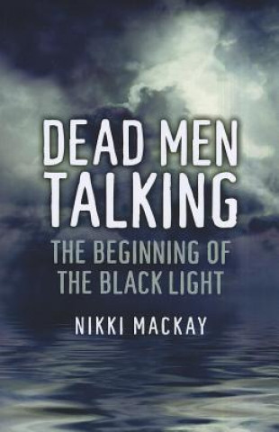 Könyv Dead Men Talking Nikki Mackay