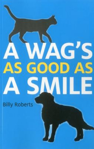 Könyv Wag's As Good As A Smile Billy Roberts