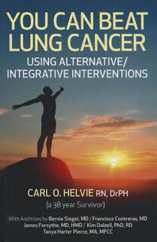 Könyv You Can Beat Lung Cancer - Using Alternative/Integrative Interventions Carl O Helvie