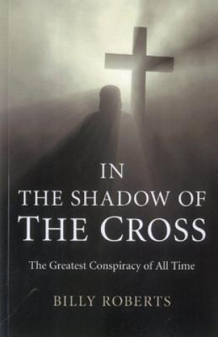 Könyv In the Shadow of the Cross Billy Roberts