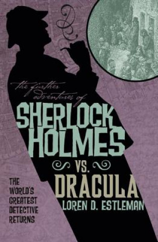 Carte Further Adventures of Sherlock Holmes: Sherlock Vs. Dracula Loren D Estleman