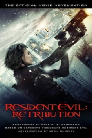 Carte Resident Evil: Retribution - The Official Movie Novelization John Shirley